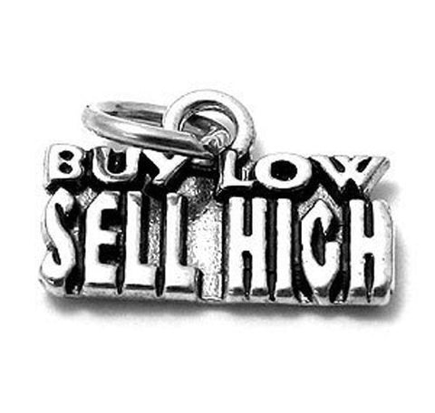 "Buy Low Sell High" Charm. Sterling Silver