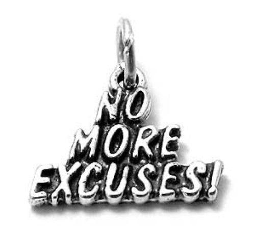 "No More Excuses" Charm. Sterling Silver